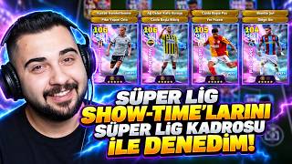 Süper Lig Show-Timeları Top Açılımı! Süper Lig Kadrosu Kurup Hepsini Denedim!  eFootball Mobile 2027