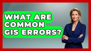 What Are Common GIS Errors? - Civil Engineering Explained