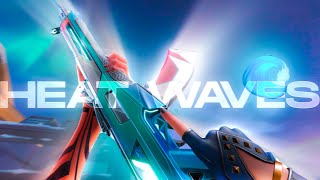 Heat Waves 🌊 (Valorant Montage)