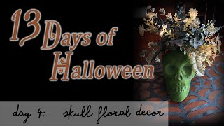 13 DAYS of HALLOWEEN / DAY 4 SKULL FLORAL DECOR / DOLLAR TREE DIY