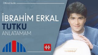 İbrahim Erkal - Anlatamam  Resimi