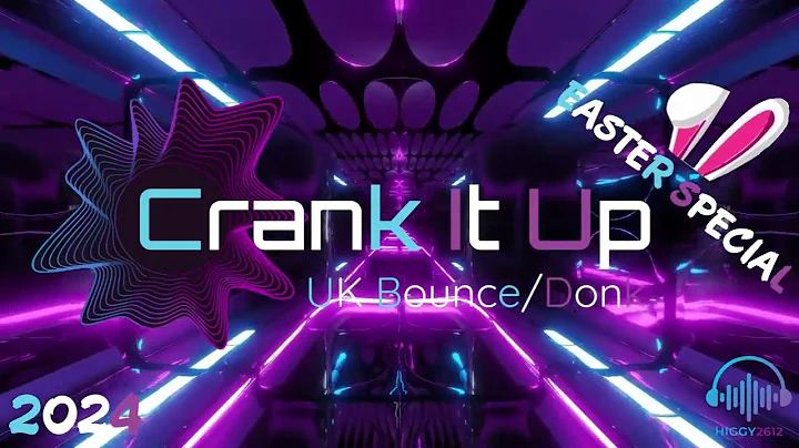 Crank It Up Vol 10 Easter Special UK Bounce/Donk mix 2024