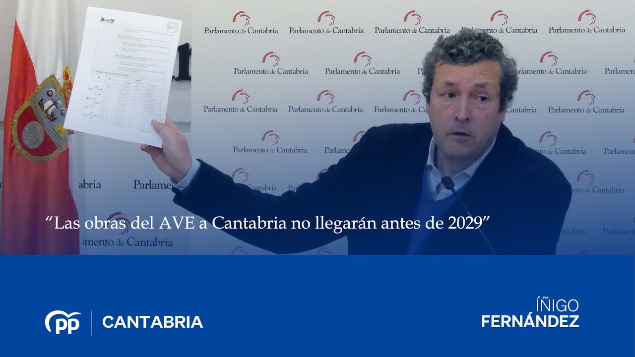 El PP calcula que las obras del AVE no llegarán a Cantabria antes de ...