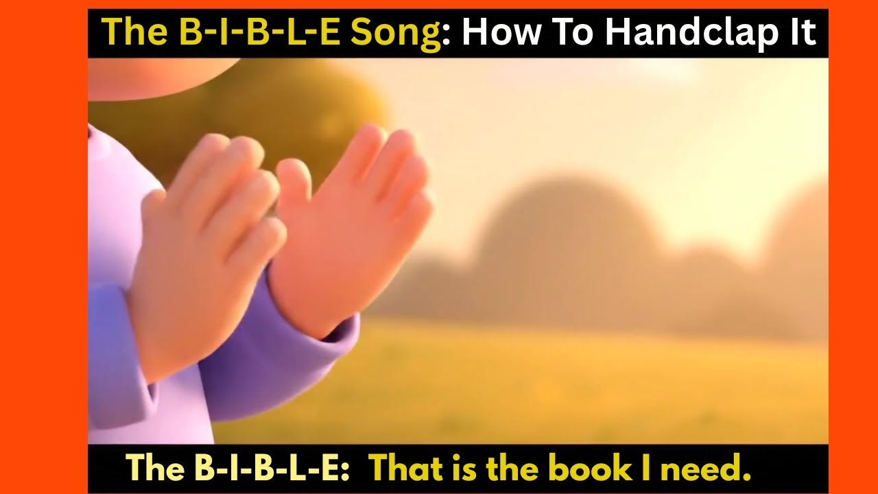 How To Handclap The B I B L E Sing Along Song