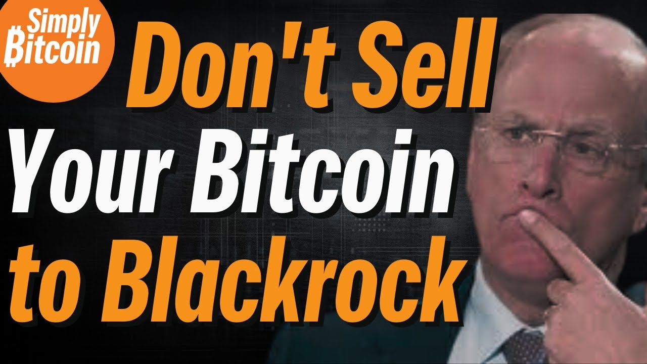 Do Not Sell Your Bitcoin to Blackrock : r/Bitcoin