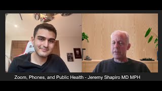 Zoom, Phones, and Public Health - Jeremy Shapiro MD MPH