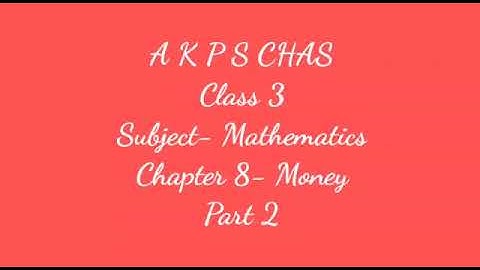 AKPS, Class 3, Sub Maths, Chapter 9, Money, Part 2