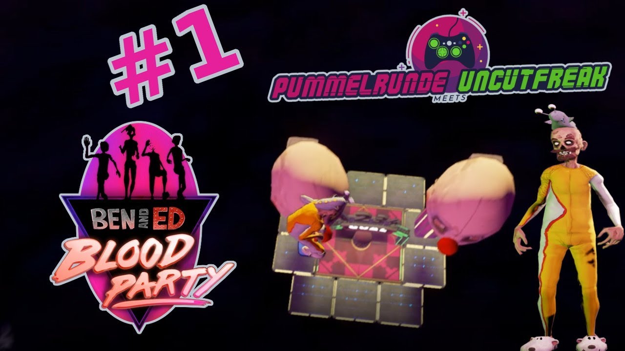 Ben&Ed Platz da, hier platz ich - 🧟 Pummelrunde meets Uncutfreak 💉 LPT #1 (H+P+)