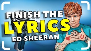 Finish The Lyrics Ed Sheeran Easy If You Are A Real Ed Sheeran Fan