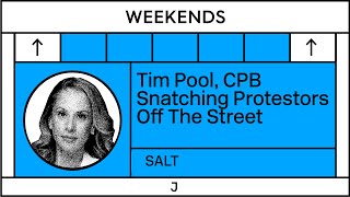 SALT: Tim Pool & The CPB Snatching Protestors Off The Street