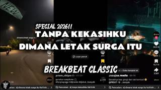 DJ DIMANA LETAK SURGA ITU || TANPA KEKASIHKU SPECIAL BREAKBEAT CLASSIC TERBARU FULL BASS ‼️