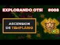 EXPLORANDO OTS! #008 | Ascension EP - 02