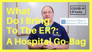 COVID-19: "What Do I Bring to the ER?" – Pack Your "Hospital Go-Bag" – How To Manage COVID-19 @home