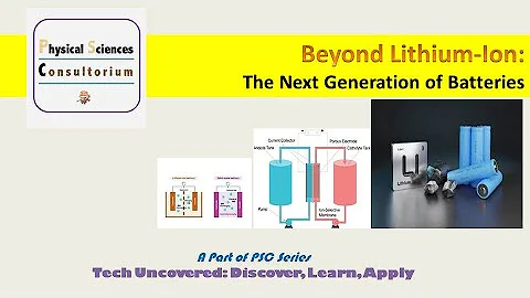 Beyond Lithium-Ion: The Next Generation of Batteries