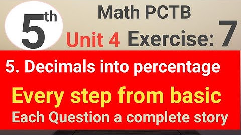 Exercise 7 question 5 unit 4 math 5 PCTB || Decimals into percentage || waseem academy