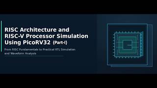 RISC-V Architecture Explained: Fundamentals, Instruction Execution & PicoRV32 Overview News