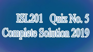 ISL201 Quiz No. 5 Complete Solution 2019 - ISL201 quiz no.5 Solution Fall 2018
