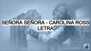 Señora Señora - Carolina Ross (Letra)