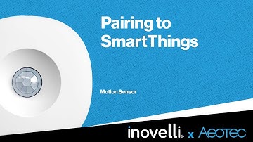 Aeotec Motion Sensor | Pairing to SmartThings