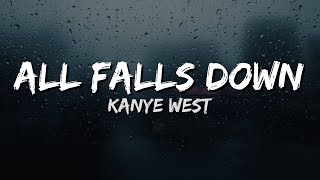 Kanye West - All Falls Down (Lyrics)