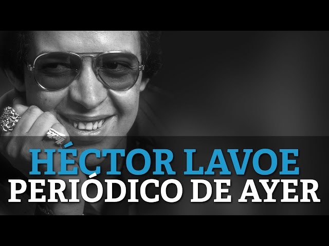 Hector Lavoe - Periodico De Ayer