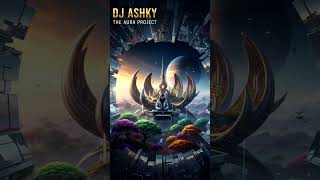 DJ Ashky - Project Aura PT1 (Trance Psy Fusion) #MUSIC #Trance #PSY #Song #EDM #Viral #Music