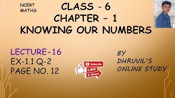 CLASS 6 Maths Chapter -1 Knowing Our Numbers  EX-1.1 (Q-2) PAGE NO. 12 LECTURE 16 NCERT Solution