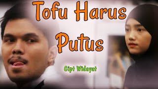 Thoriq dan Fuji Putus - Lagu tofu putus ( official musik ) cipt widayat