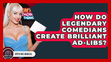 How Do Legendary Comedians Create Brilliant Ad-libs? - Open Mic Manual