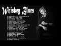 Relaxing Best Whiskey Blues Music - The Best Of Slow Blues - Top Jazz Blues Chill