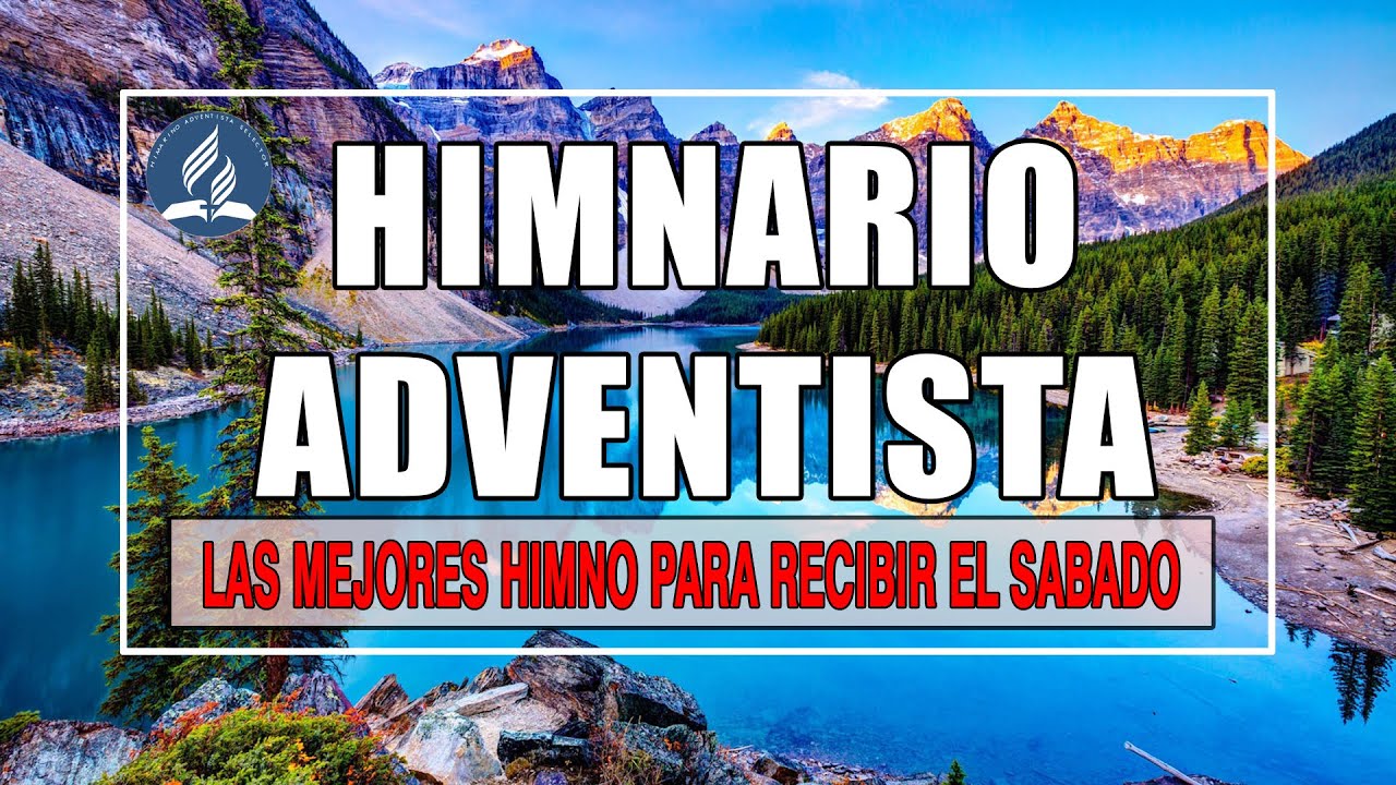 Himnos Adventista por la mañana - Las mejores himno para recibir el sabado - Musica Adventista