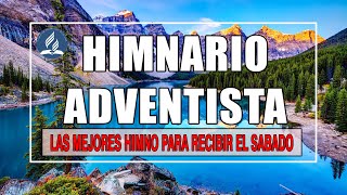 Himnos Adventista por la mañana - Las mejores himno para recibir el sabado - Musica Adventista