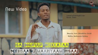 Deebisaa G/Maariyaam(Risaa)Isa dhufuuf beekkataa new oromo music2021(Official video)