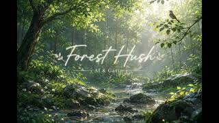 Forest Hush | Calm nuances that soothe | AI & Gavin - fAm