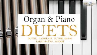 Organ and Piano Duets - Dupré, Cervelló, Saint-Saëns and more! by Brilliant Classics 2,550 views 9 days ago 1 hour, 3 minutes