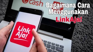 Cara Menggunakan Aplikasi LinkAja!