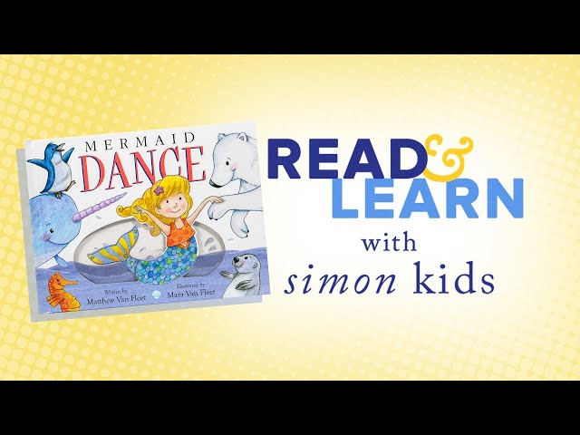 Mermaid Dance Read-Aloud with Authors Matthew and Mara Van Fleet | Read & Learn with Simon Kids