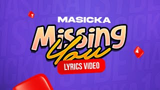 Masicka-Missing You-(Lyric Video)-@MasickagenahsydeVEVO @masickamusic