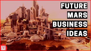 Future Businesses To Start On Planet Mars | Future Business