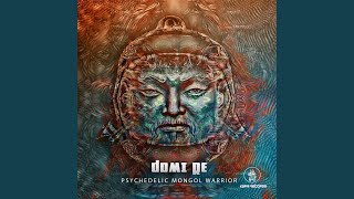 Psychedelic Mongol Warrior - Domi Re