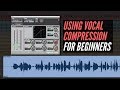 Using Compression On Vocals For Beginners - RecordingRevolution.com