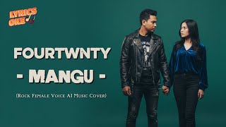 Mangu  Fourtwnty rock Female Voice Ai  Cover  Lirik