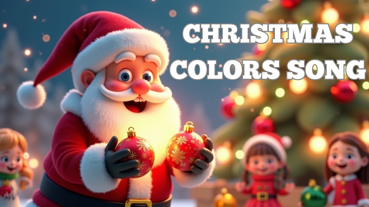 Christmas Colors Song for Kids 🎅 Fun Learning Song & Christmas Magic | Kids Song and Nursery Rhyme