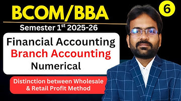 Branch Accounting part-6 | Distinction between Wholesale & Retail Profit Method | Financial Account