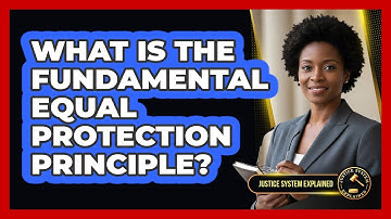 What Is the Fundamental Equal Protection Principle?