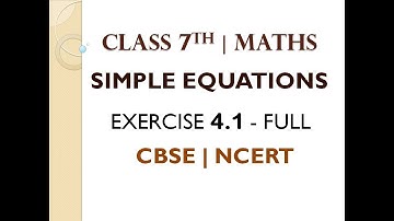 Class 7 | Simple Equations | Exercise 4.1 - FULL | Chapter 4 | CBSE  | NCERT