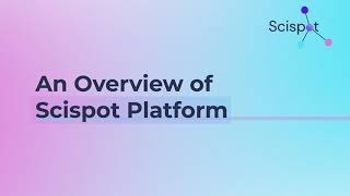 Scispot Overview The All-In-One Platform For Biotech Rd