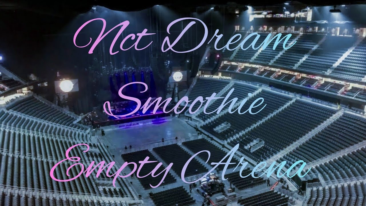 NCT DREAM - Smoothie | Empty Arena Effect 🎧