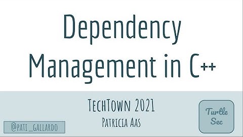 Dependency Management in C++ - Patricia Aas - NDC TechTown 2021