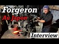 LA VIE D'UN FORGERON DE KATANA（SABRE JAPONAIS)!!〜INTERVIEW〜